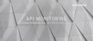 Introducing: Supercharged API Monitoring