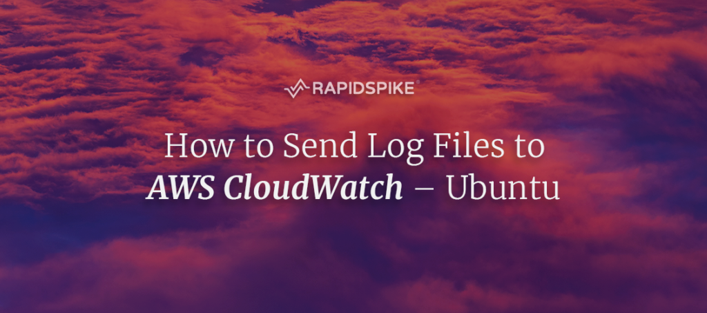 How to Send Log Files to AWS CloudWatch – Ubuntu