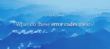 What do these error codes mean?