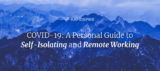 COVID-19- A Personal Guide to Self-Isolating and Remote Working