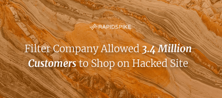 Filter Company Allowed 3.4 Million Customers to Shop on Hacked Site