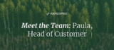 Meet the Team- Paula, Head of Customer