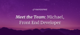 Meet the Team- Michael, Front End Developer