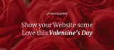 Show your Website some Love this Valentine’s Day