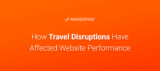 How Travel Disruptions Have Affected Website Performance