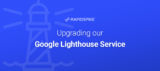 Upgrading our Google Lighthouse Service