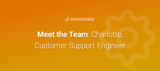 Meet the Team- Charlotte, Customer Support Engineer